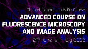 Advanced Course on Fluorescence Microscopy and Image Analysis 2022
